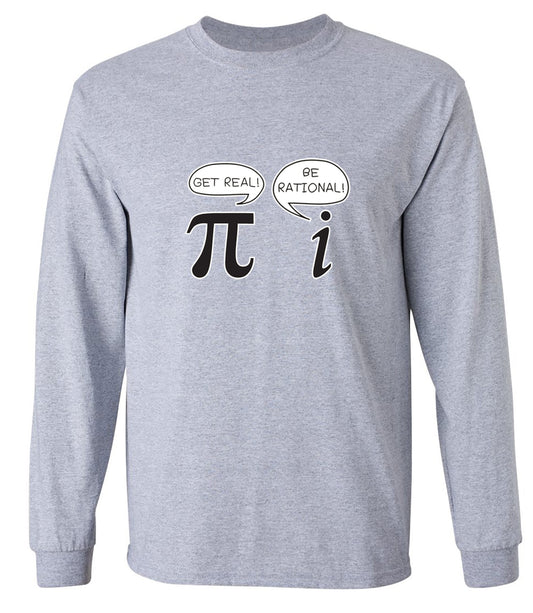 Funny T-Shirts design "Get Real Be Rational - Long Sleeve"