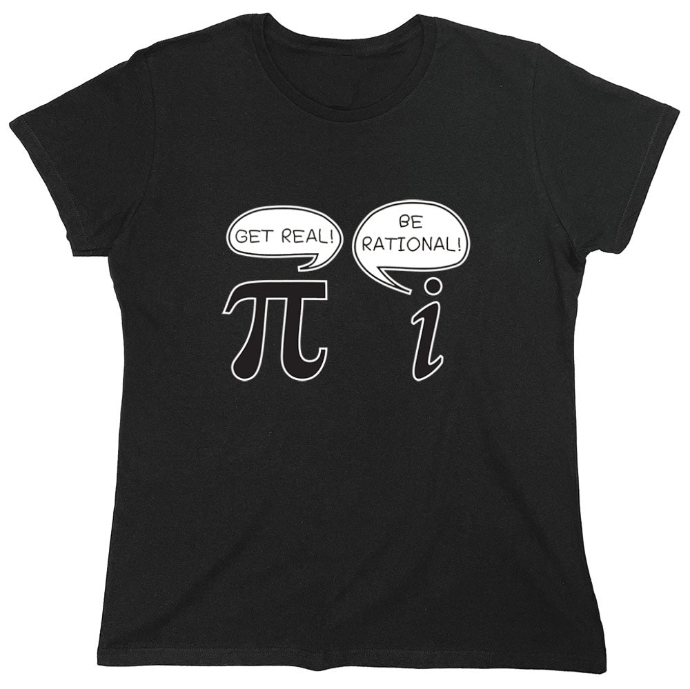 Funny T-Shirts design "Get Real Be Rational - Womens"