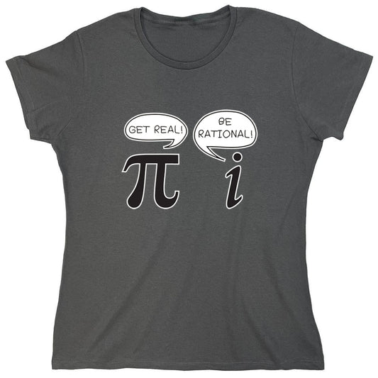 Funny T-Shirts design "Get Real Be Rational - Womens"