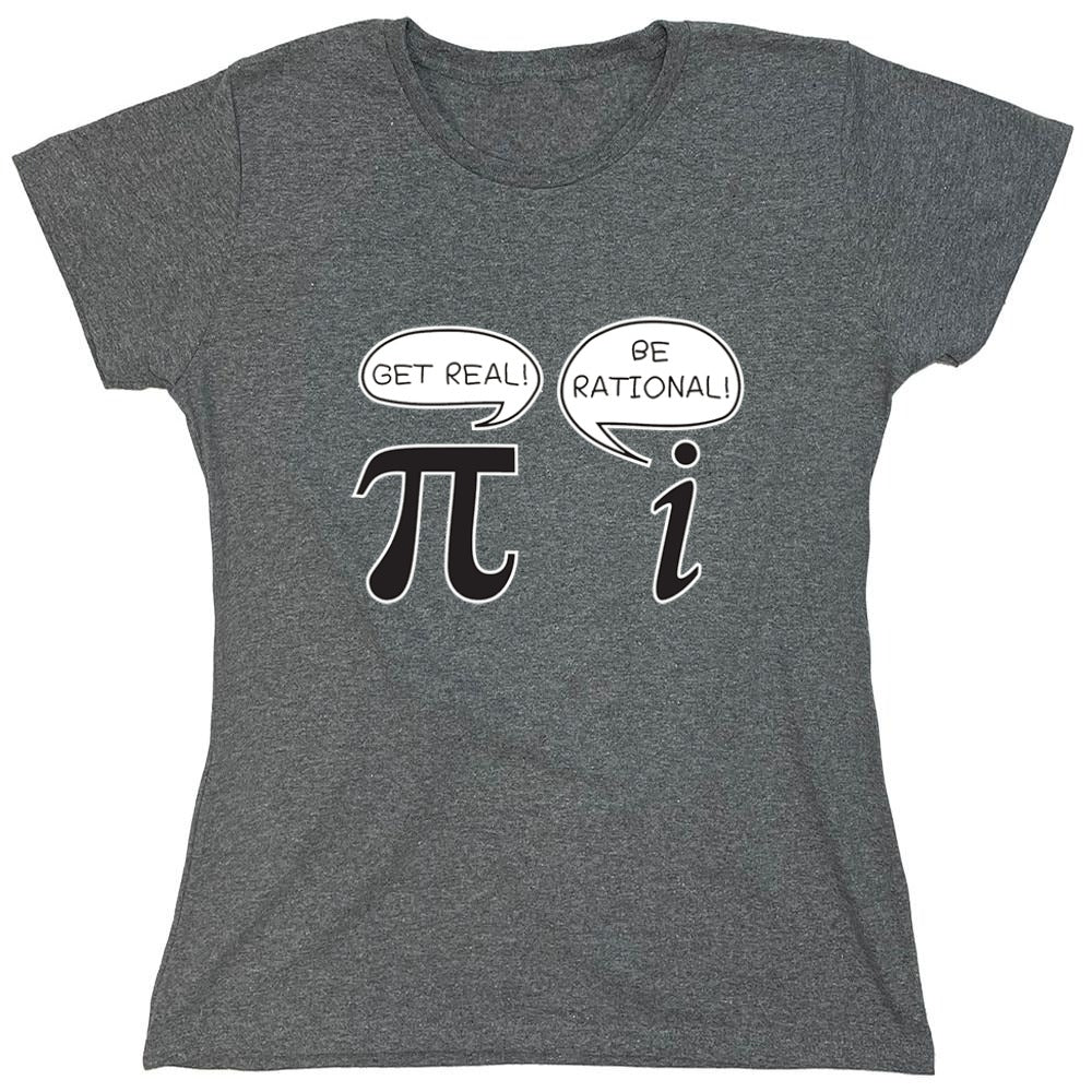 Funny T-Shirts design "Get Real Be Rational - Womens"