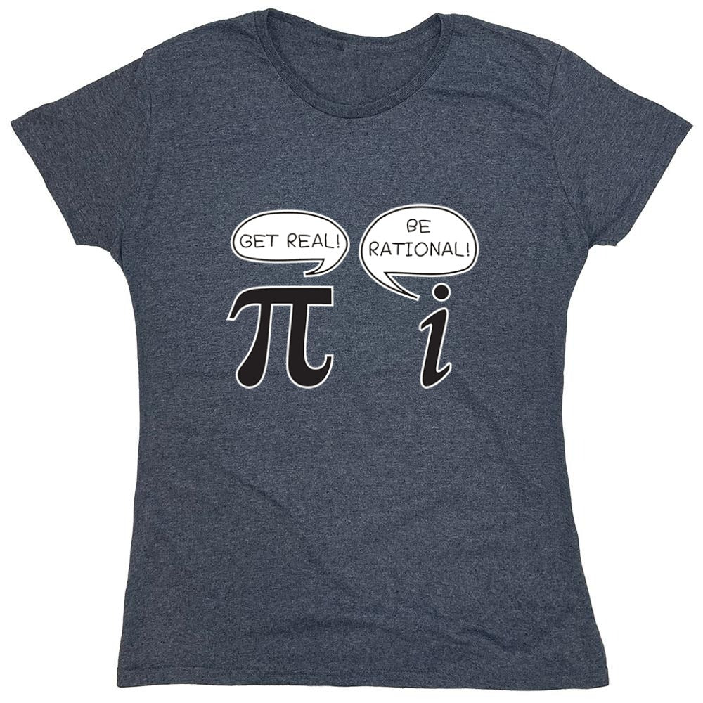 Funny T-Shirts design "Get Real Be Rational - Womens"