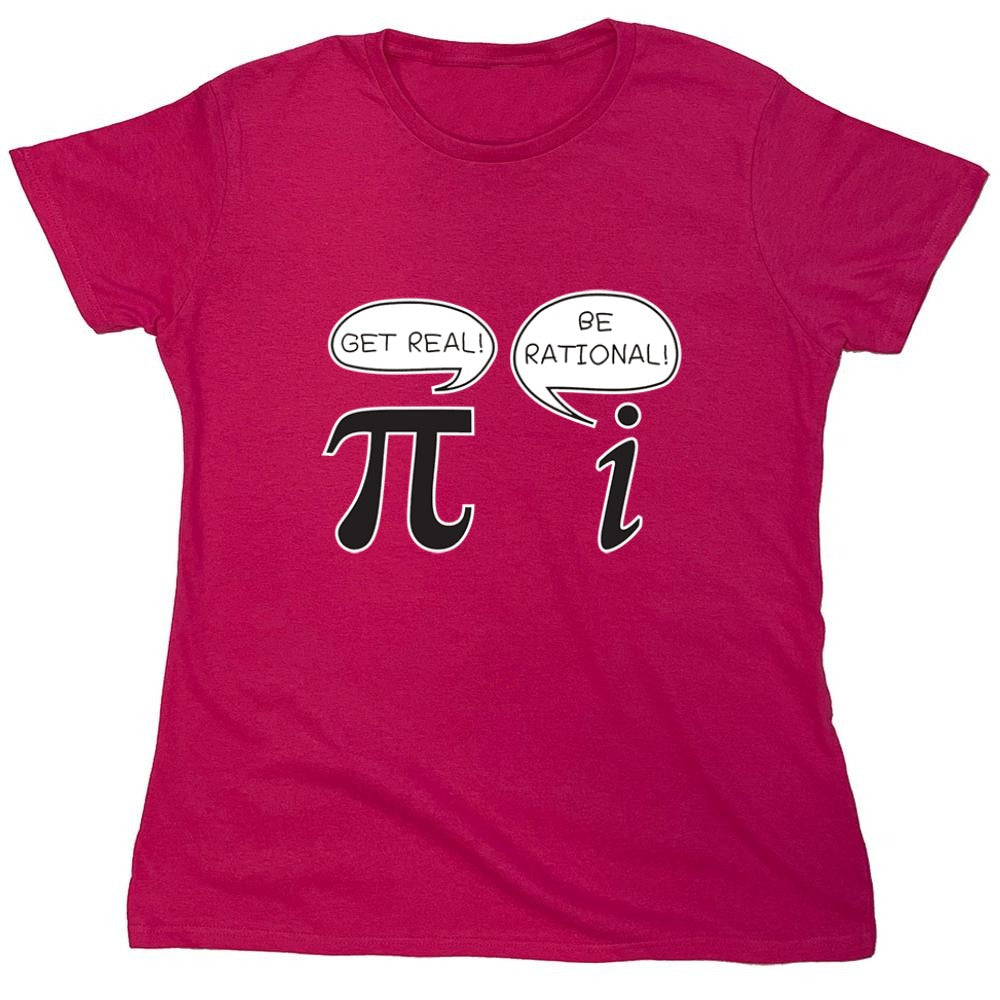 Funny T-Shirts design "Get Real Be Rational - Womens"
