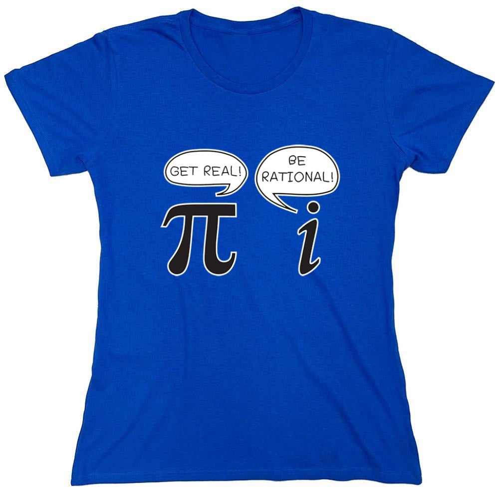 Funny T-Shirts design "Get Real Be Rational - Womens"