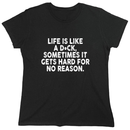 Funny T-Shirts design "Life Is LIke A Dick - Womens"