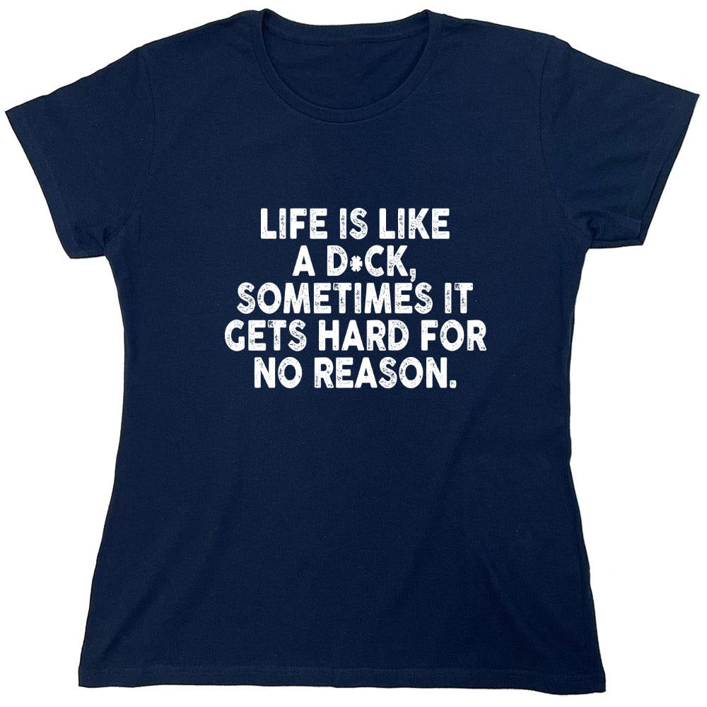 Funny T-Shirts design "Life Is LIke A Dick - Womens"