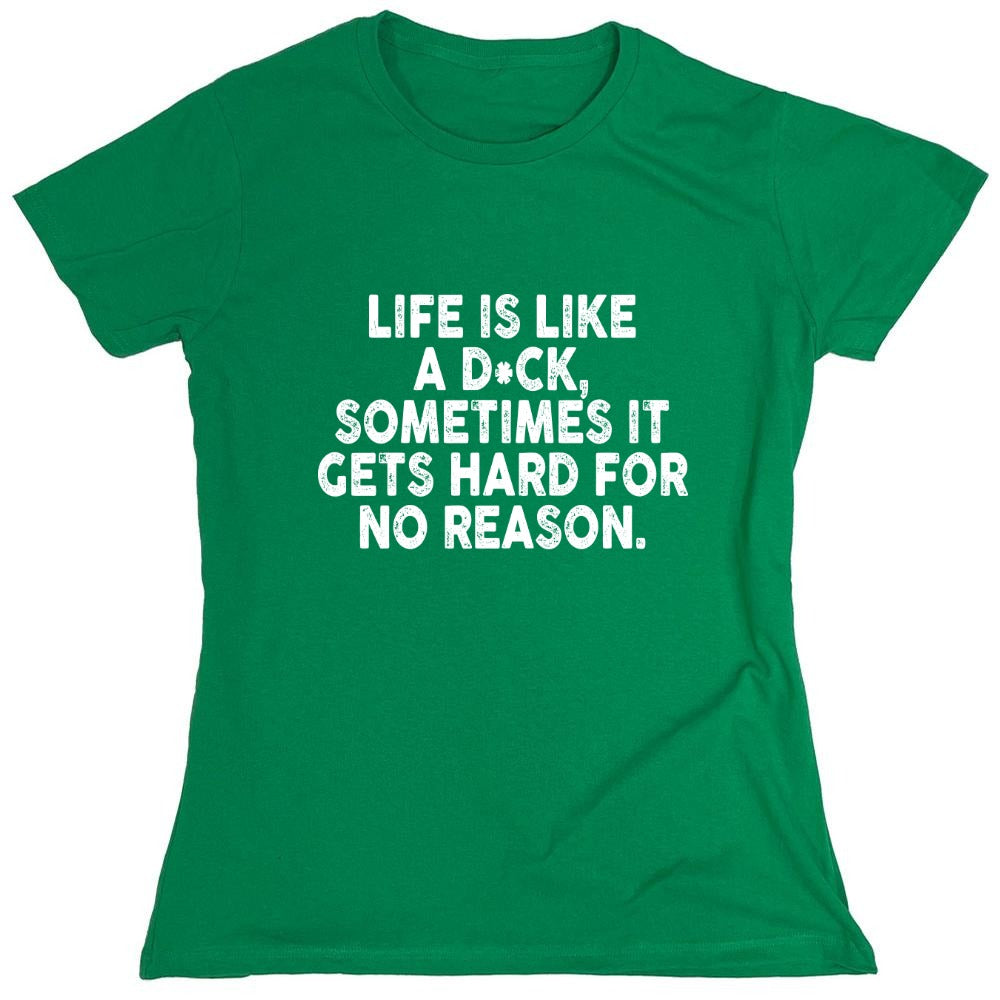 Funny T-Shirts design "Life Is LIke A Dick - Womens"