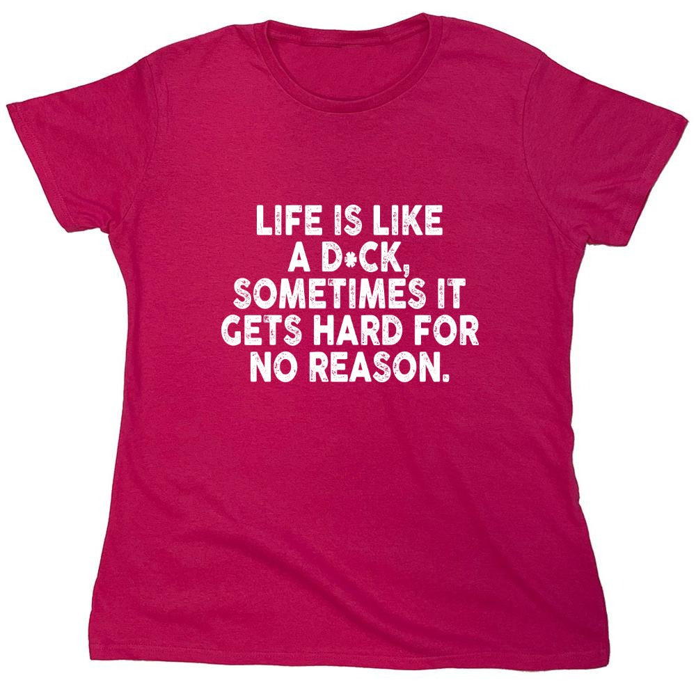 Funny T-Shirts design "Life Is LIke A Dick - Womens"
