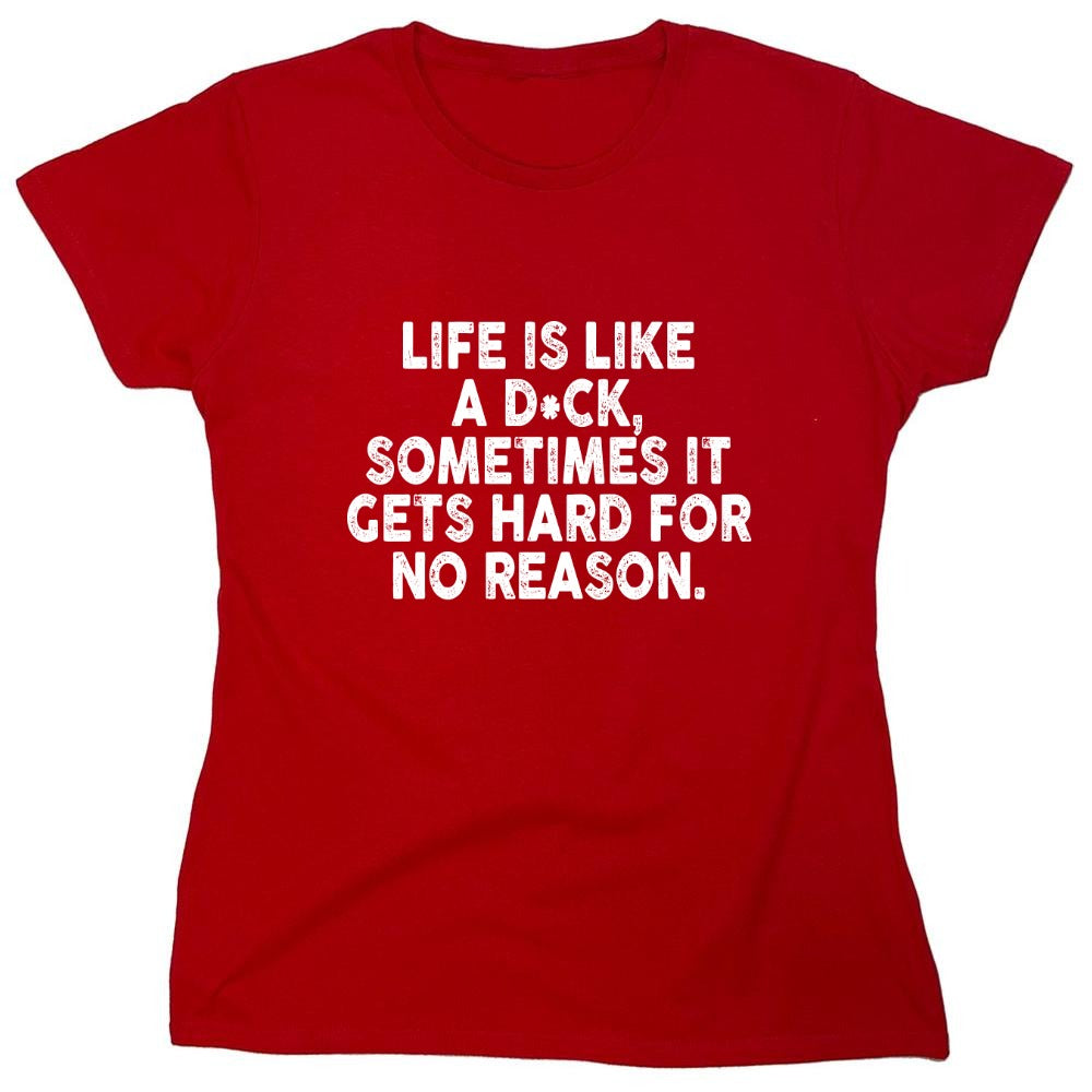 Funny T-Shirts design "Life Is LIke A Dick - Womens"