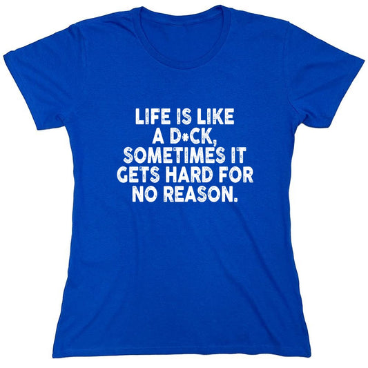 Funny T-Shirts design "Life Is LIke A Dick - Womens"