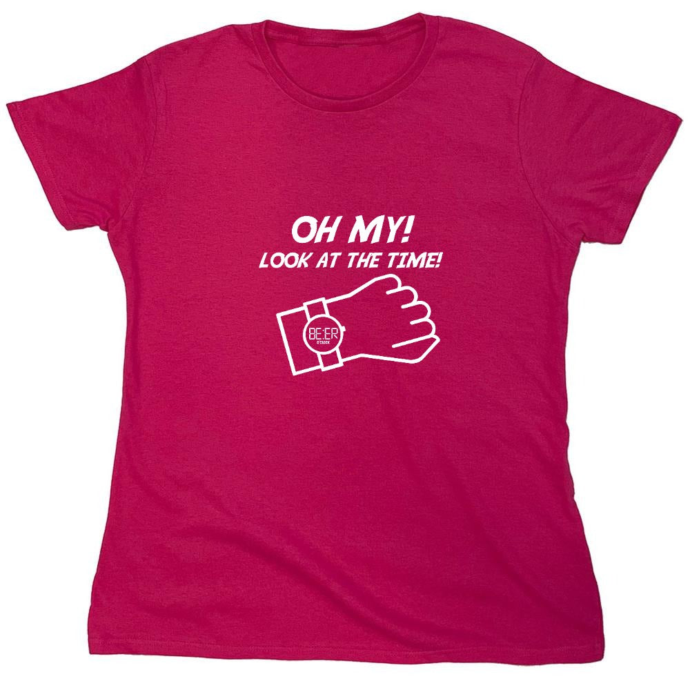 Funny T-Shirts design "Oh My! Look At The Time! - Womens"
