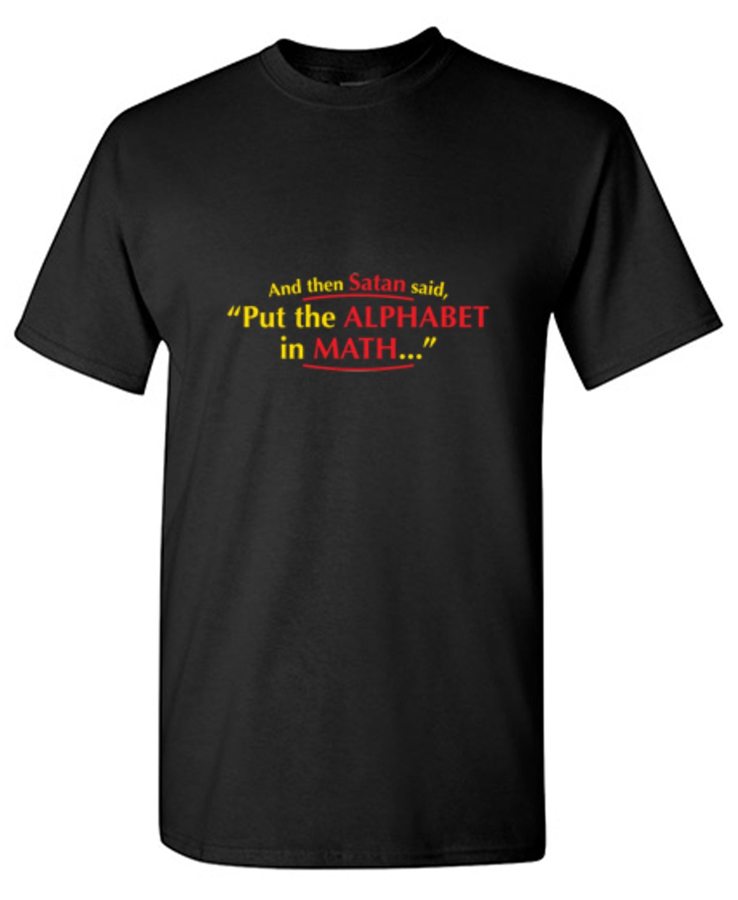 Funny T-Shirts design "And Then Satan Said, Put The Alphabet In Math"