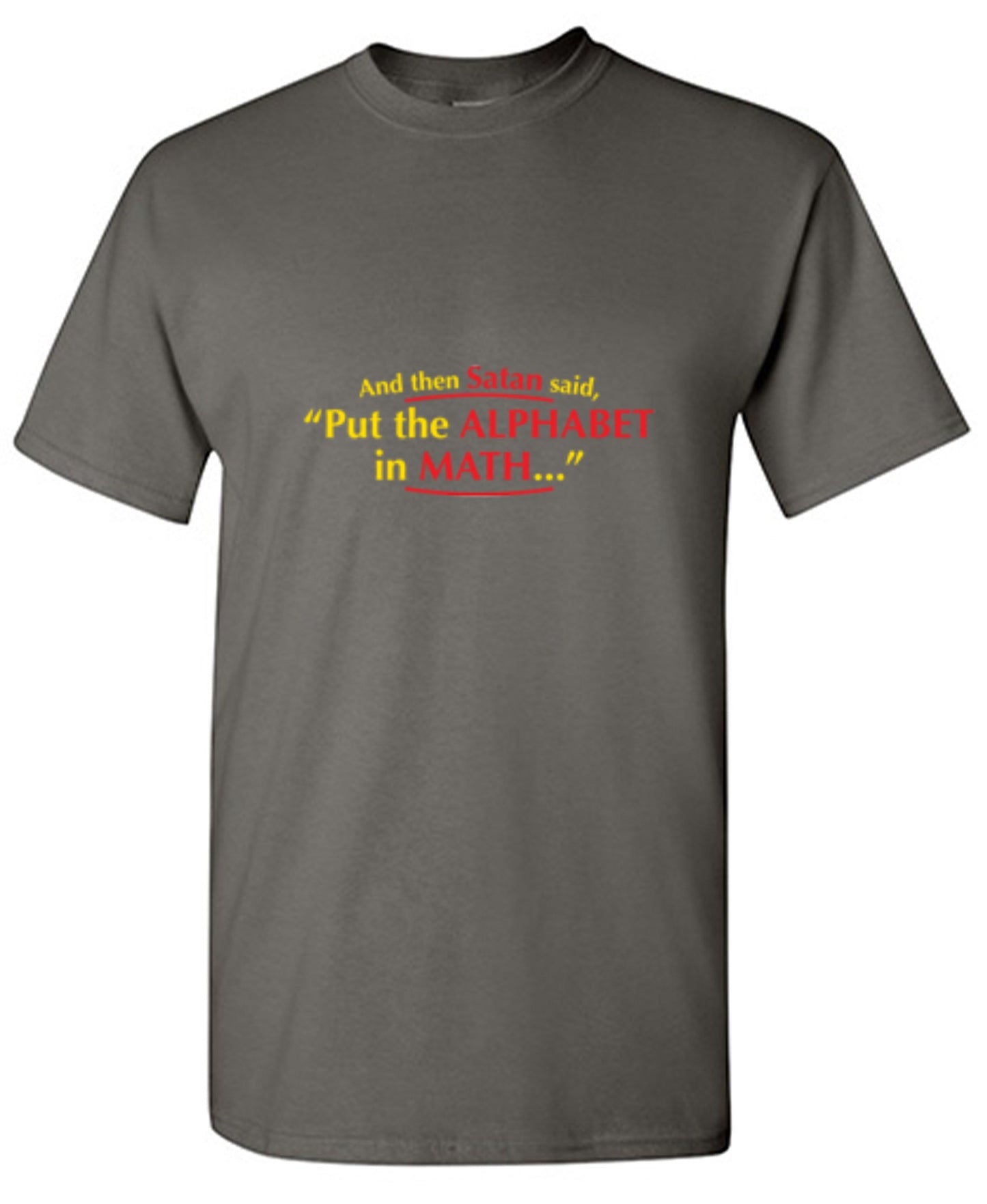 Funny T-Shirts design "And Then Satan Said, Put The Alphabet In Math"