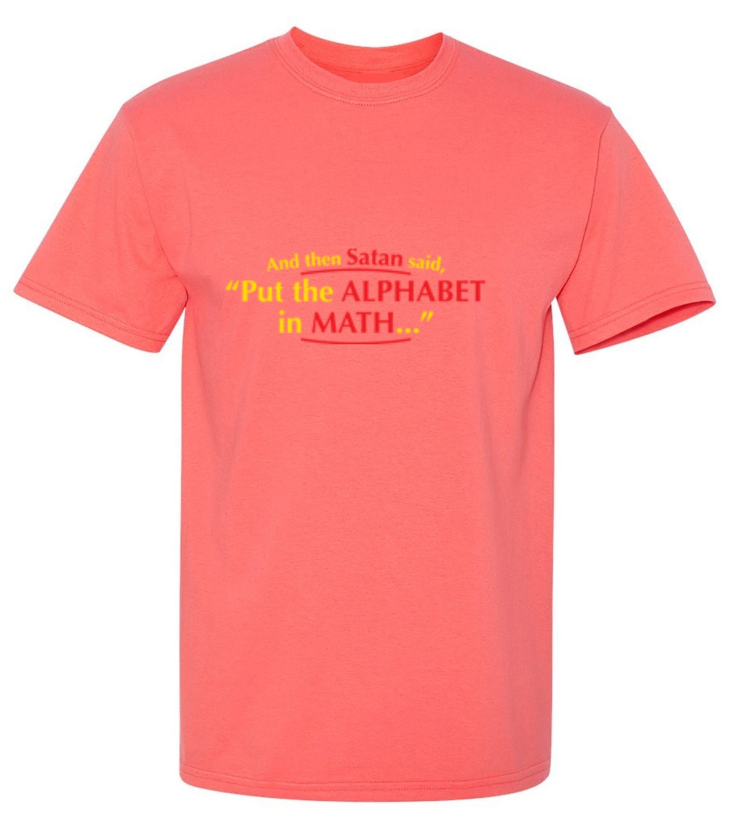 Funny T-Shirts design "And Then Satan Said, Put The Alphabet In Math"