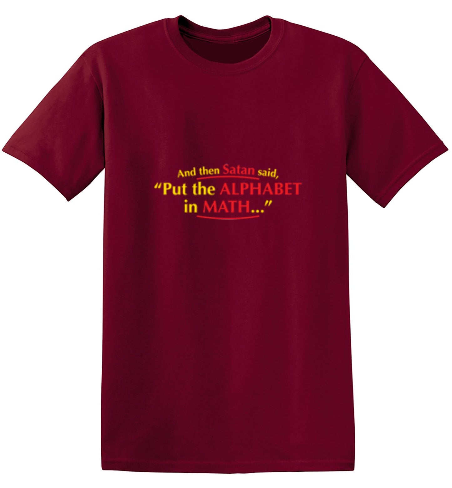 Funny T-Shirts design "And Then Satan Said, Put The Alphabet In Math"