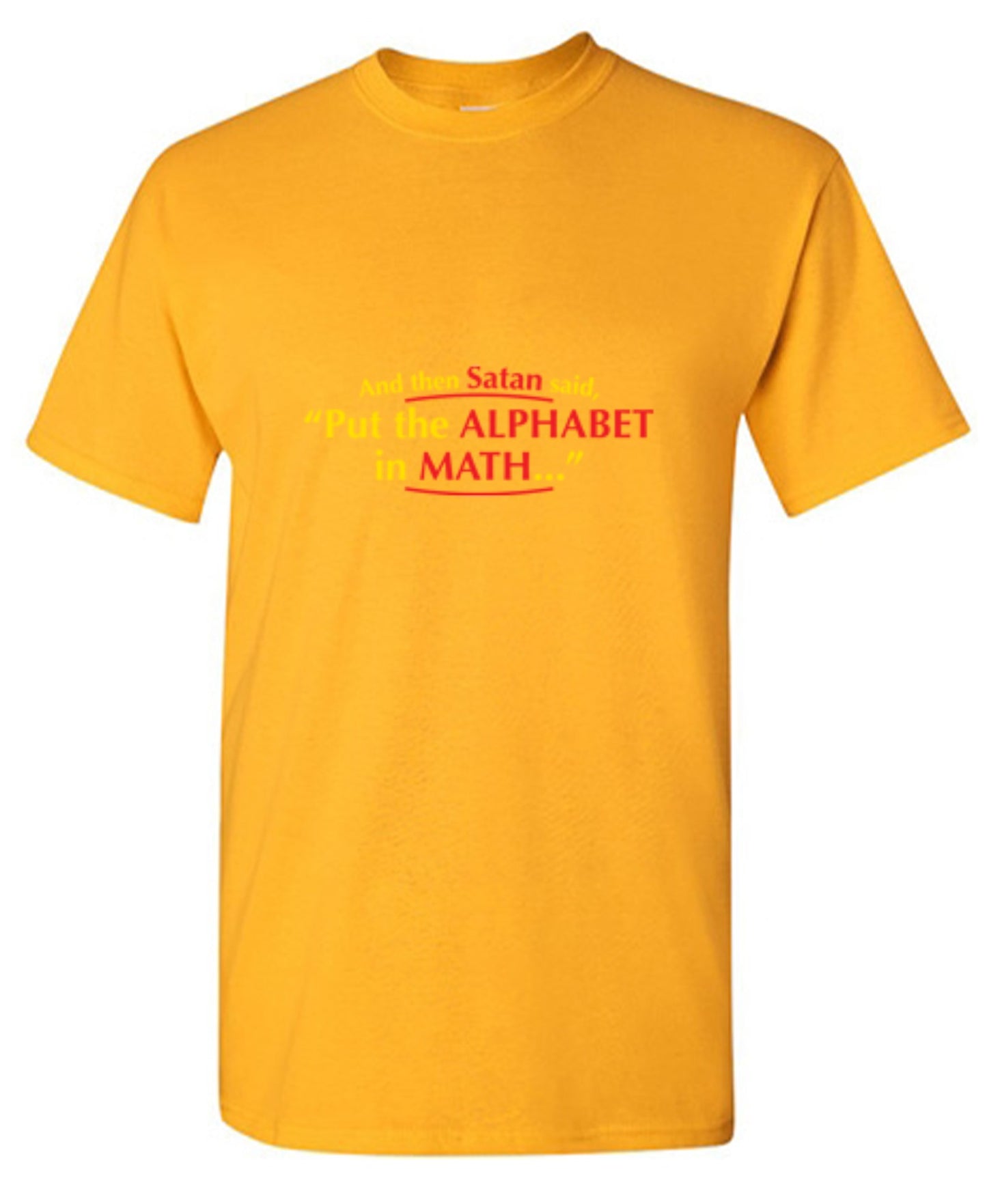 Funny T-Shirts design "And Then Satan Said, Put The Alphabet In Math"