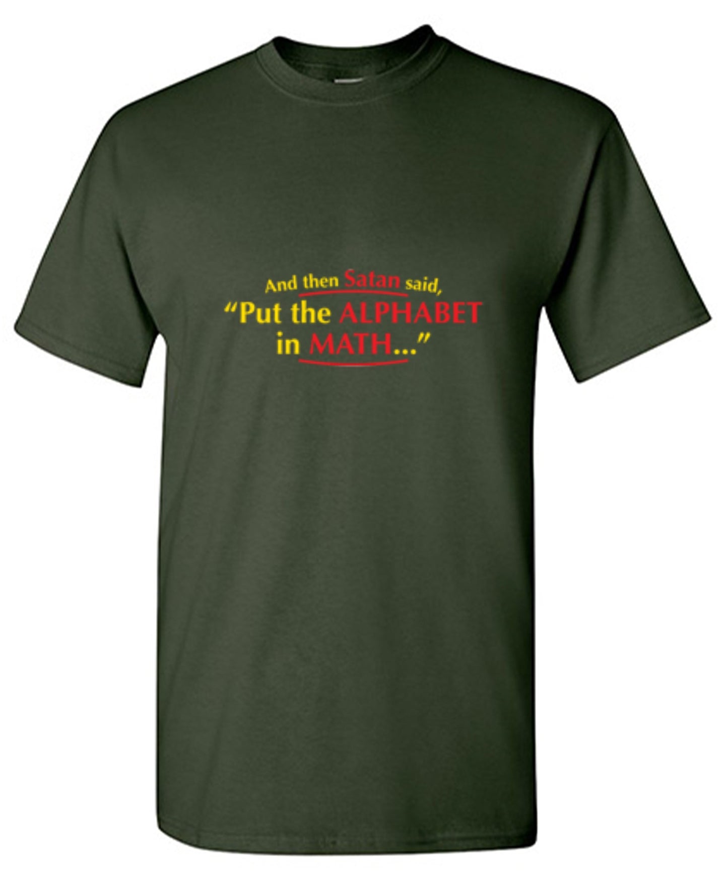 Funny T-Shirts design "And Then Satan Said, Put The Alphabet In Math"