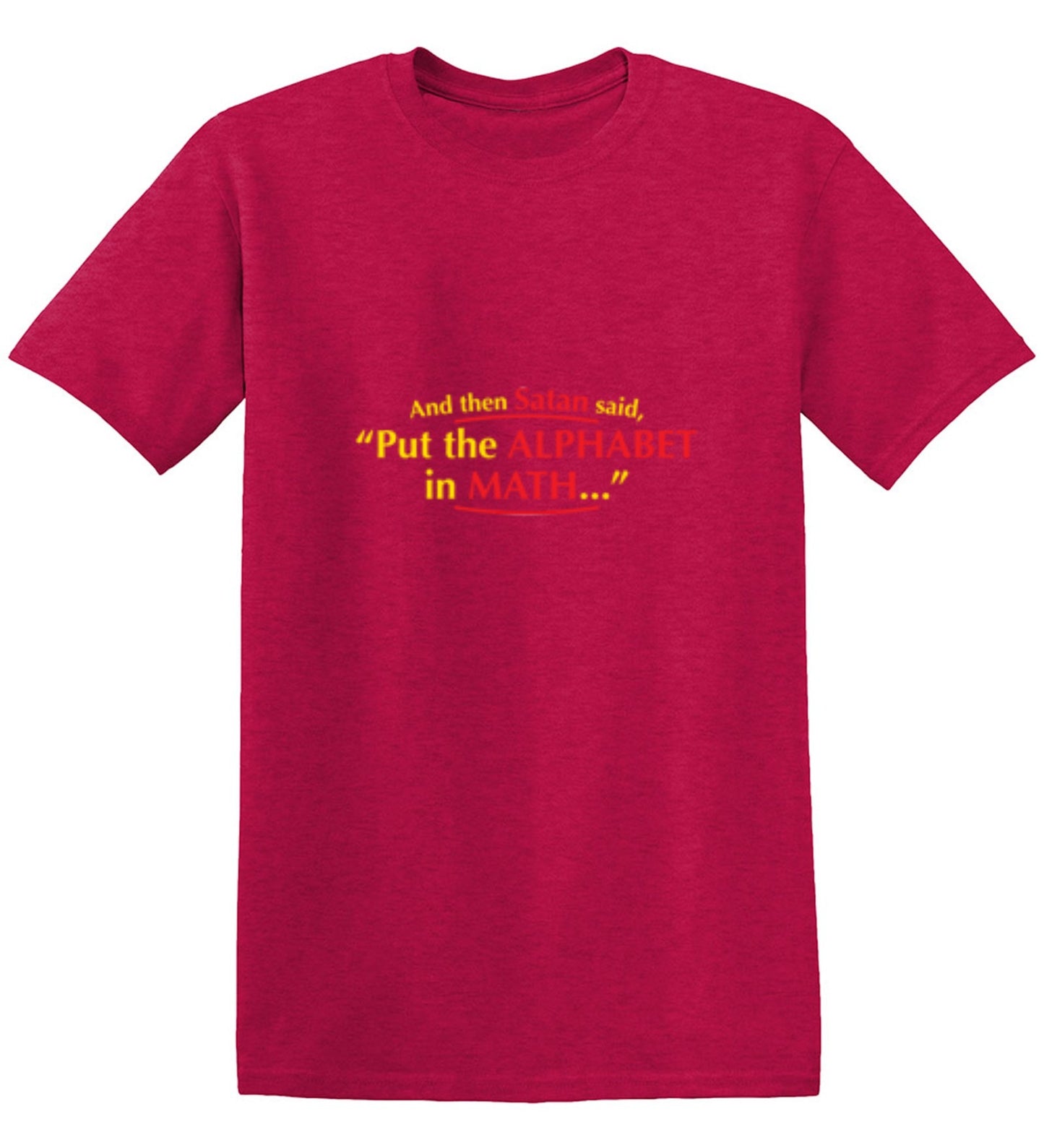 Funny T-Shirts design "And Then Satan Said, Put The Alphabet In Math"