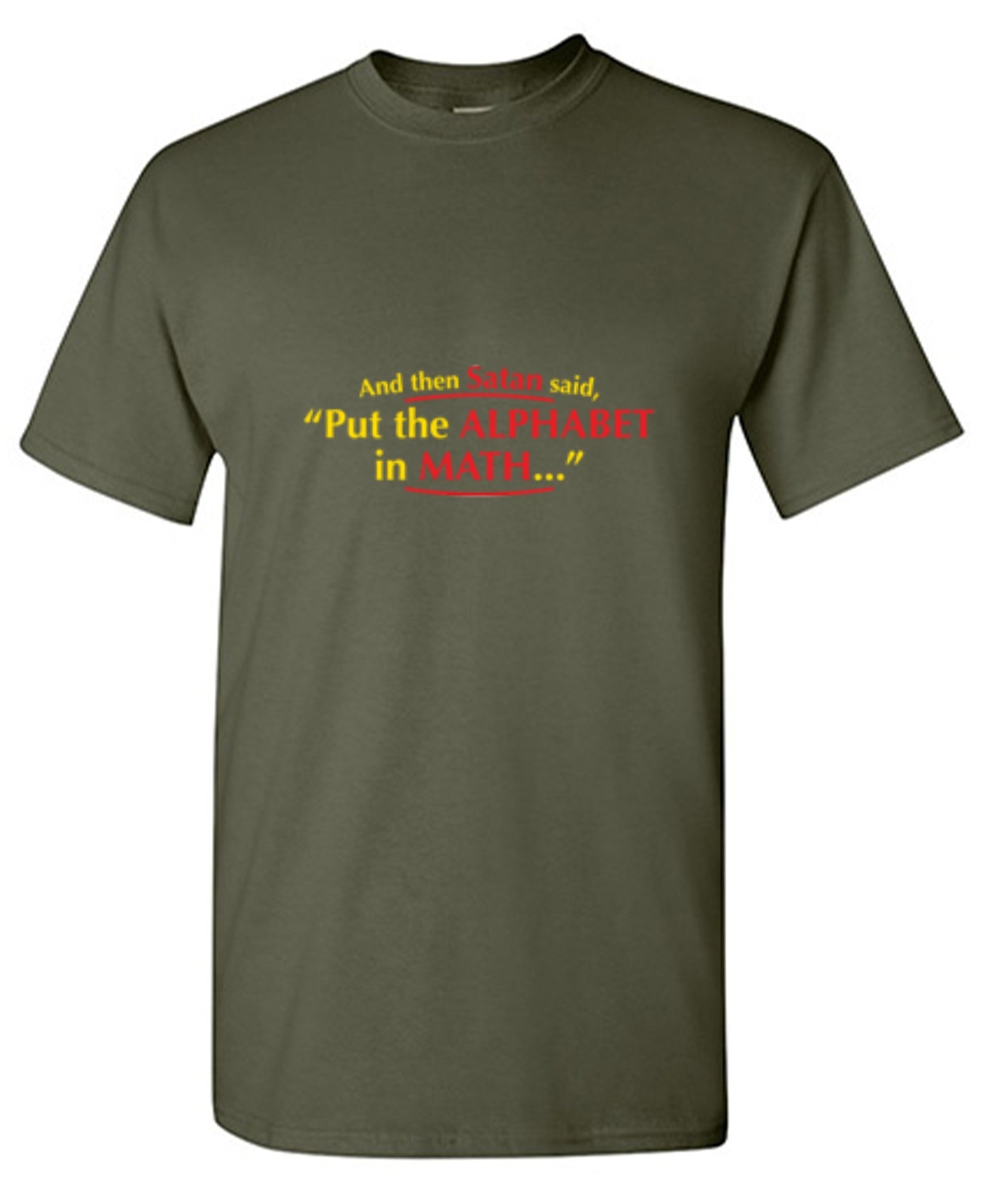Funny T-Shirts design "And Then Satan Said, Put The Alphabet In Math"