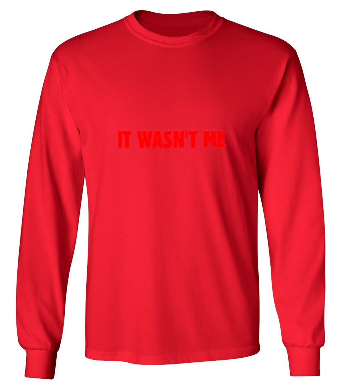 Funny T-Shirts design "It Wasn't Me - Long Sleeve"