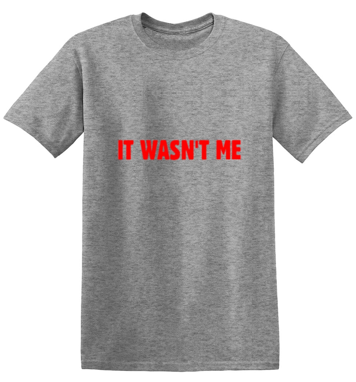Funny T-Shirts design "It Wasn't Me"