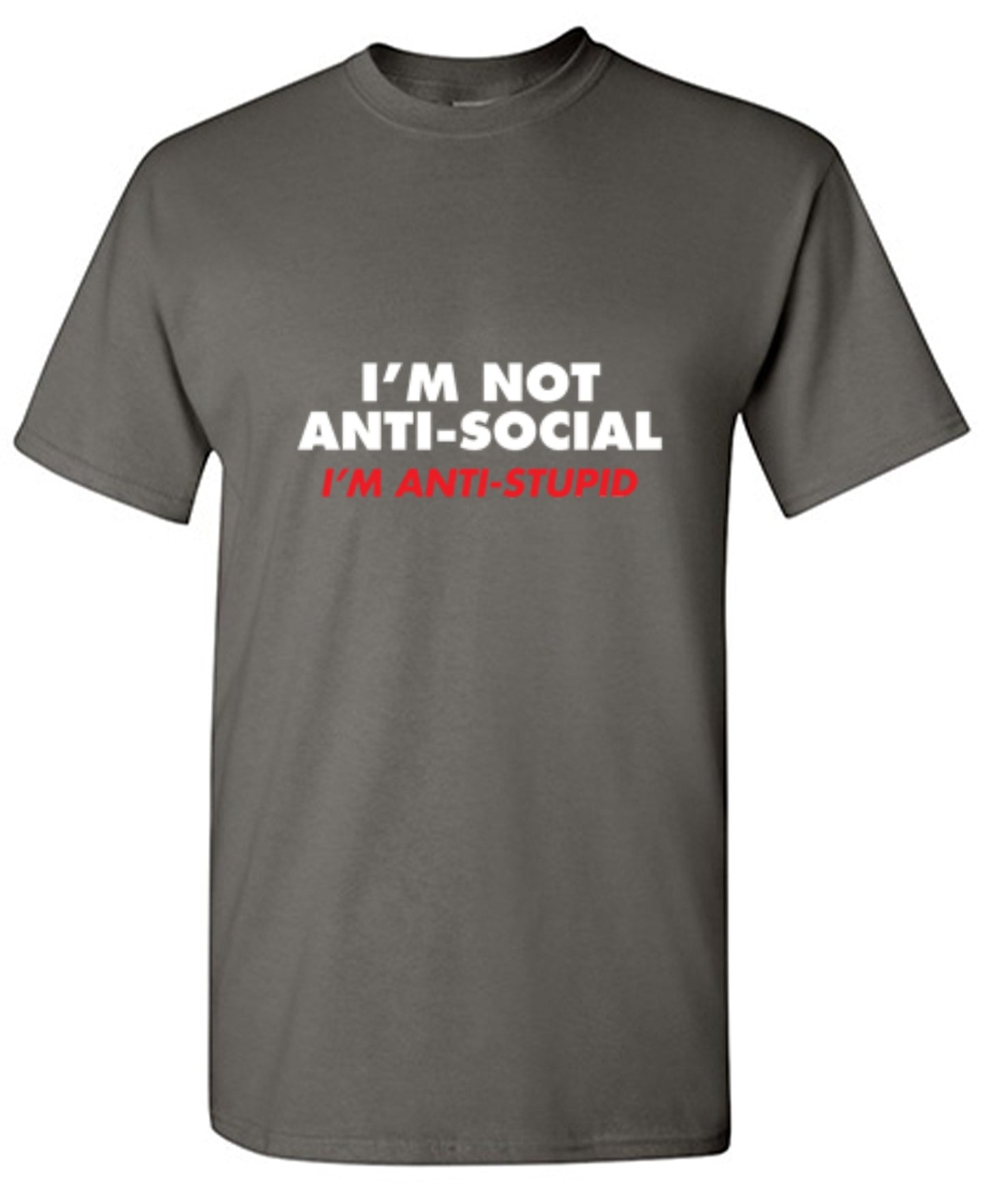 Funny T-Shirts design "I'm not Anti-Social I'm Anti-Stupid"
