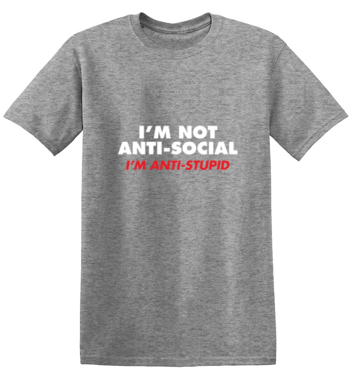 Funny T-Shirts design "I'm not Anti-Social I'm Anti-Stupid - Tall Tee"