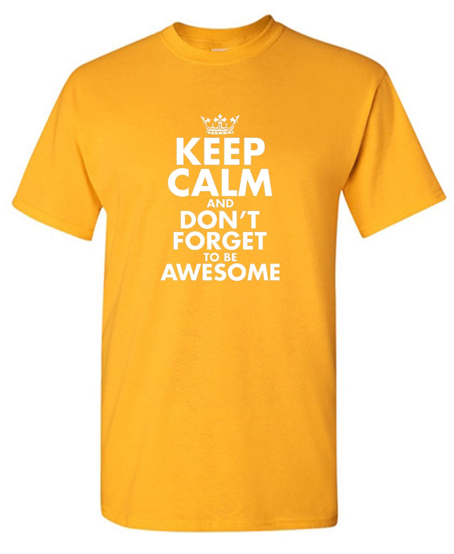 Funny T-Shirts design "Keep Calm And Don't Forget To Be Awesome"