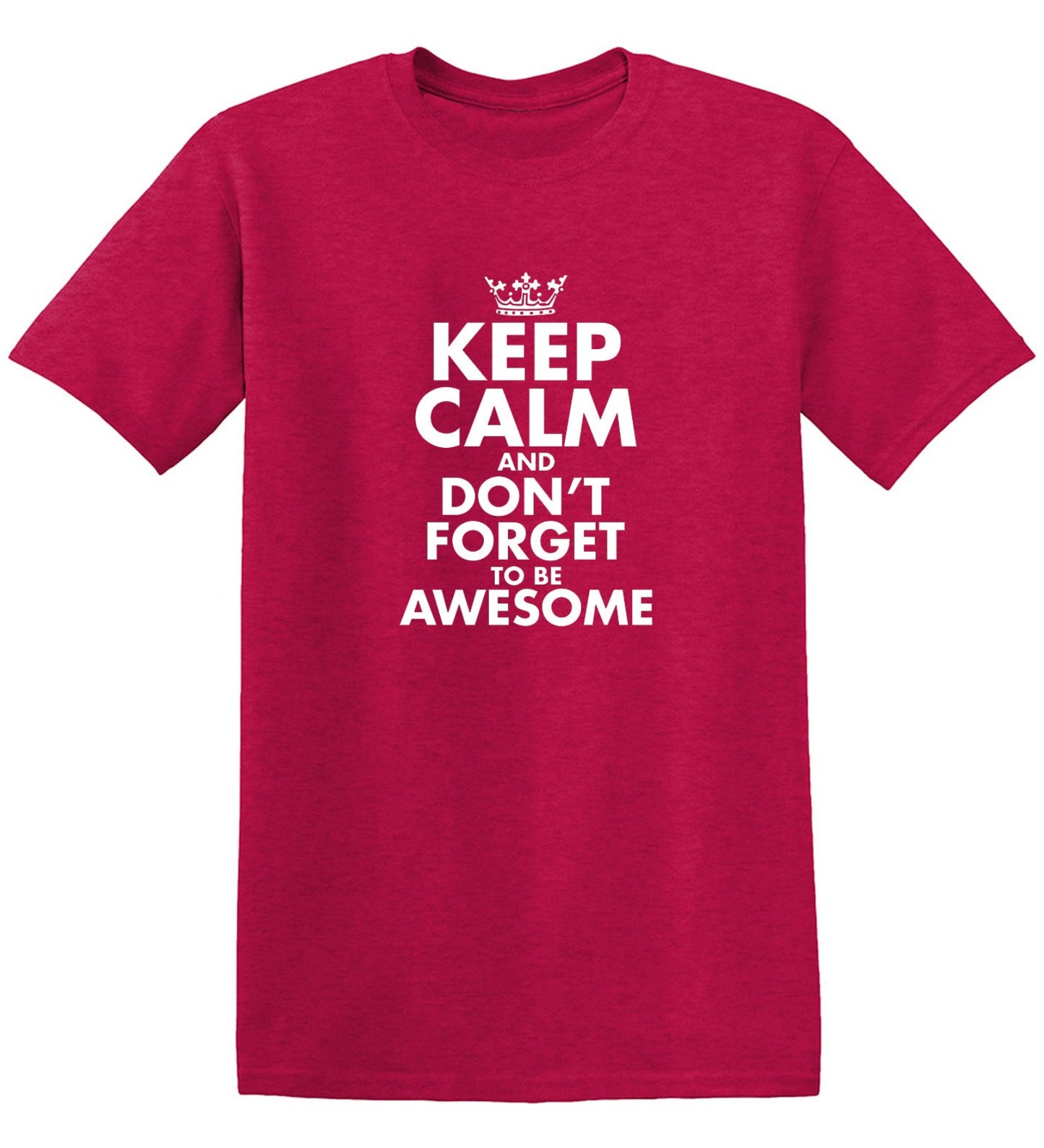 Funny T-Shirts design "Keep Calm And Don't Forget To Be Awesome - Tall Tee"