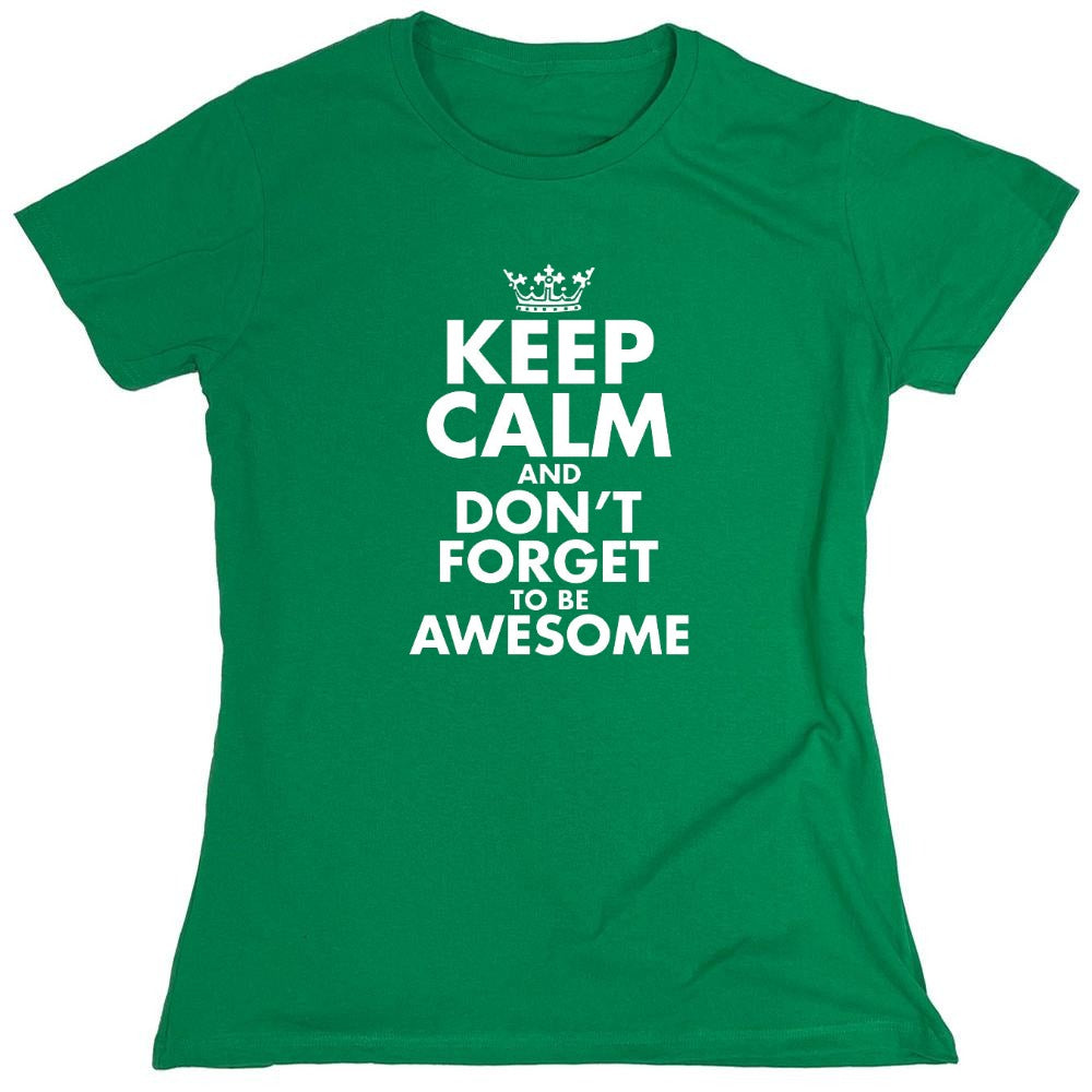 Funny T-Shirts design "Keep Calm And Don't Forget To Be Awesome - Womens"