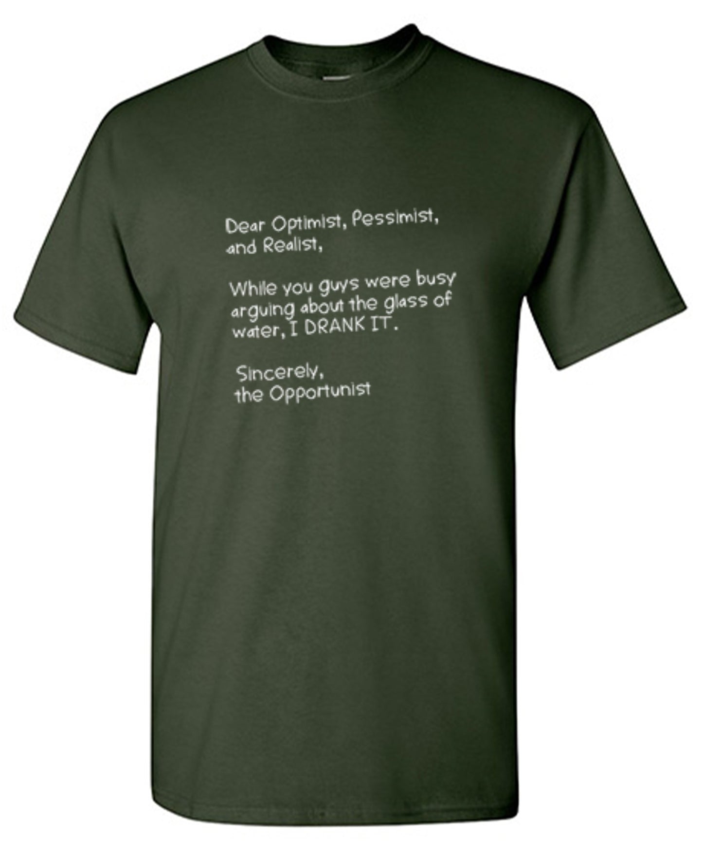 Funny T-Shirts design "Dear Optimist Pessimist And Realist, While You Guys Were Busy Arguing"