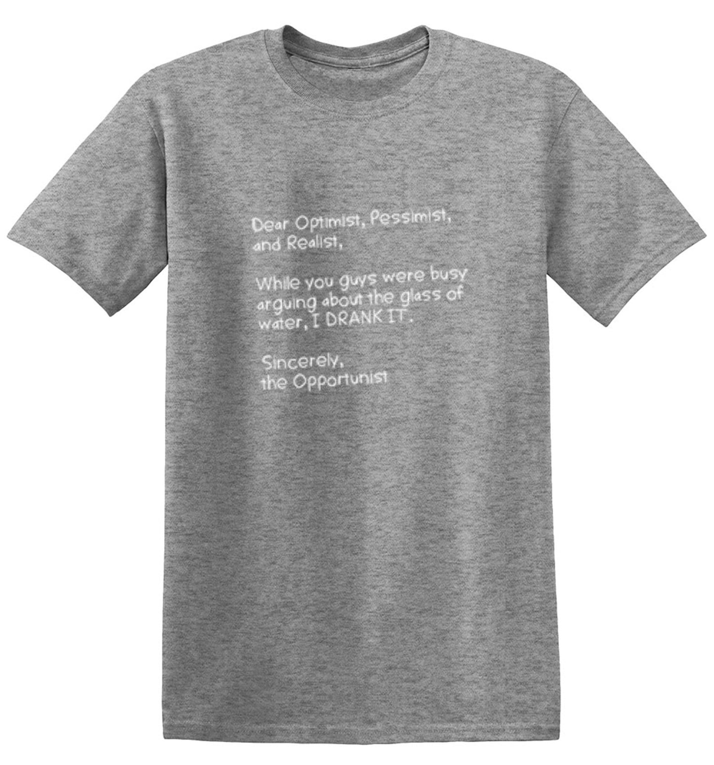 Funny T-Shirts design "Dear Optimist Pessimist And Realist, While You Guys Were Busy Arguing - Youth"