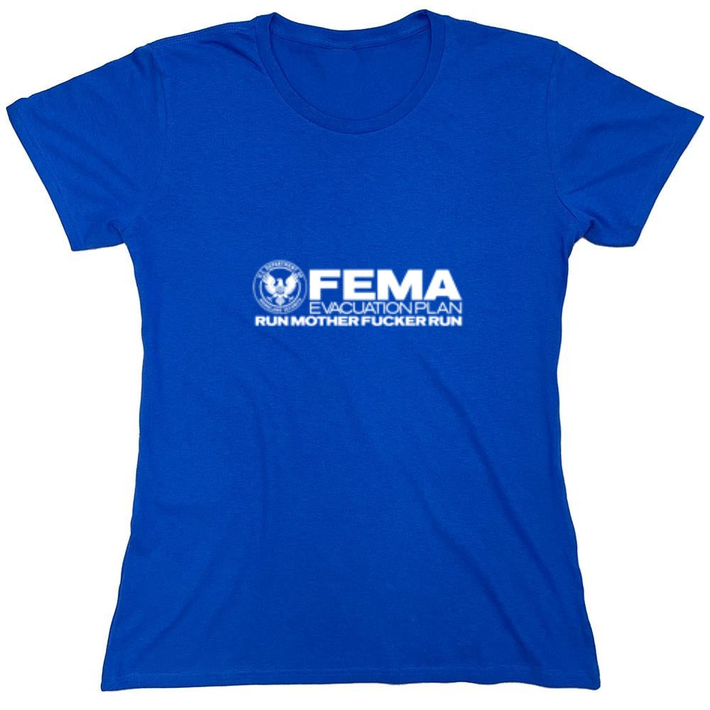 Funny T-Shirts design "FEMA Evacuation Plan Run MF Run - Womens"