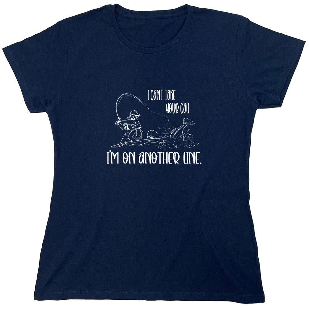 Funny T-Shirts design "I Can't Take Your Call - Womens"