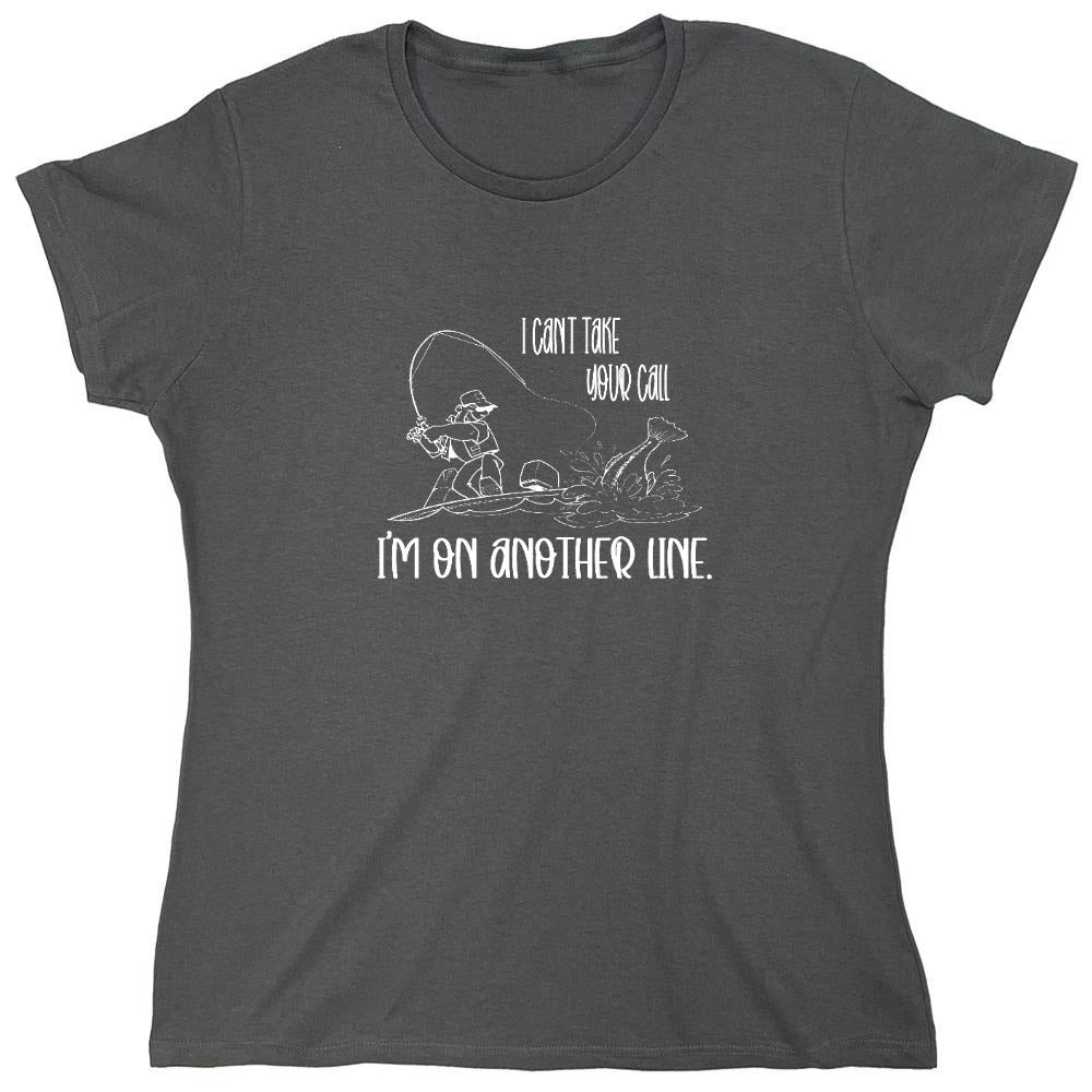 Funny T-Shirts design "I Can't Take Your Call - Womens"