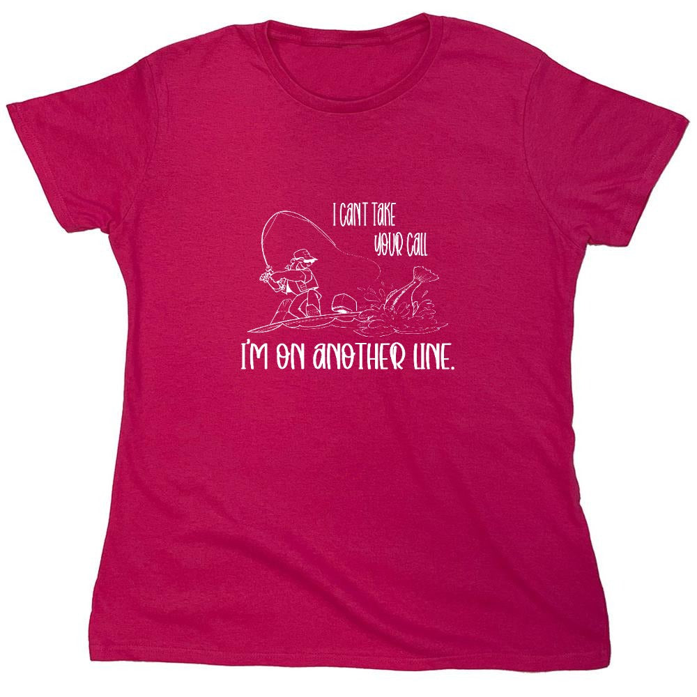 Funny T-Shirts design "I Can't Take Your Call - Womens"