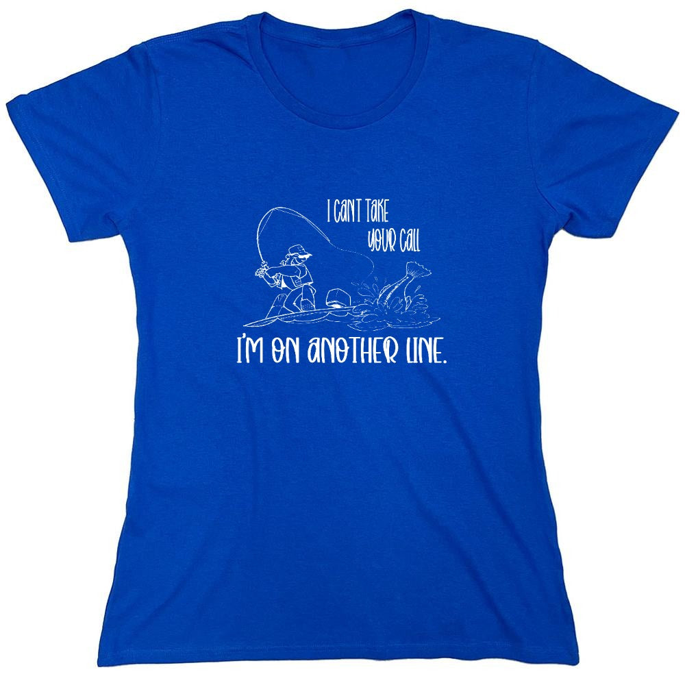 Funny T-Shirts design "I Can't Take Your Call - Womens"