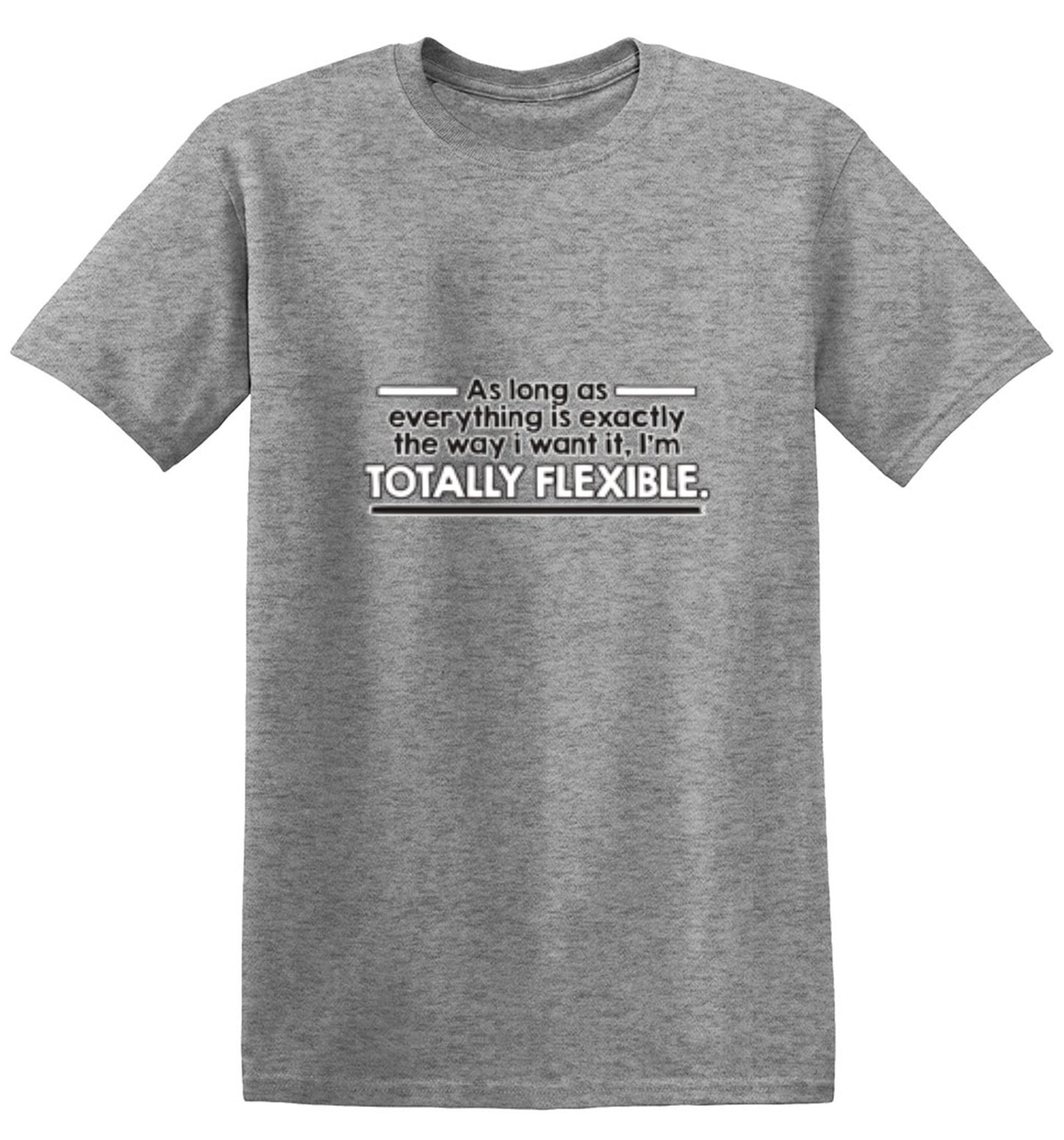 Funny T-Shirts design "As Long As Everything Is Exactly The Way I Want It I'm Totally Flexible - Youth"