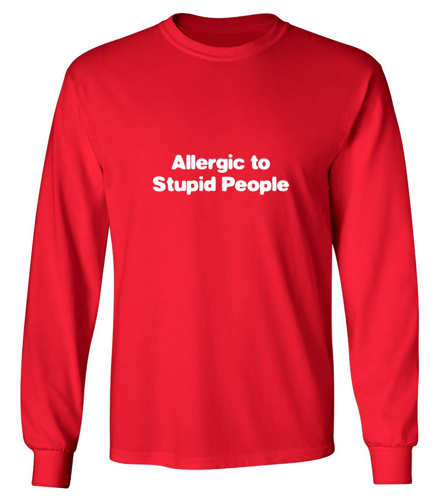 Funny T-Shirts design "Allergic To Stupid People - Long Sleeve"