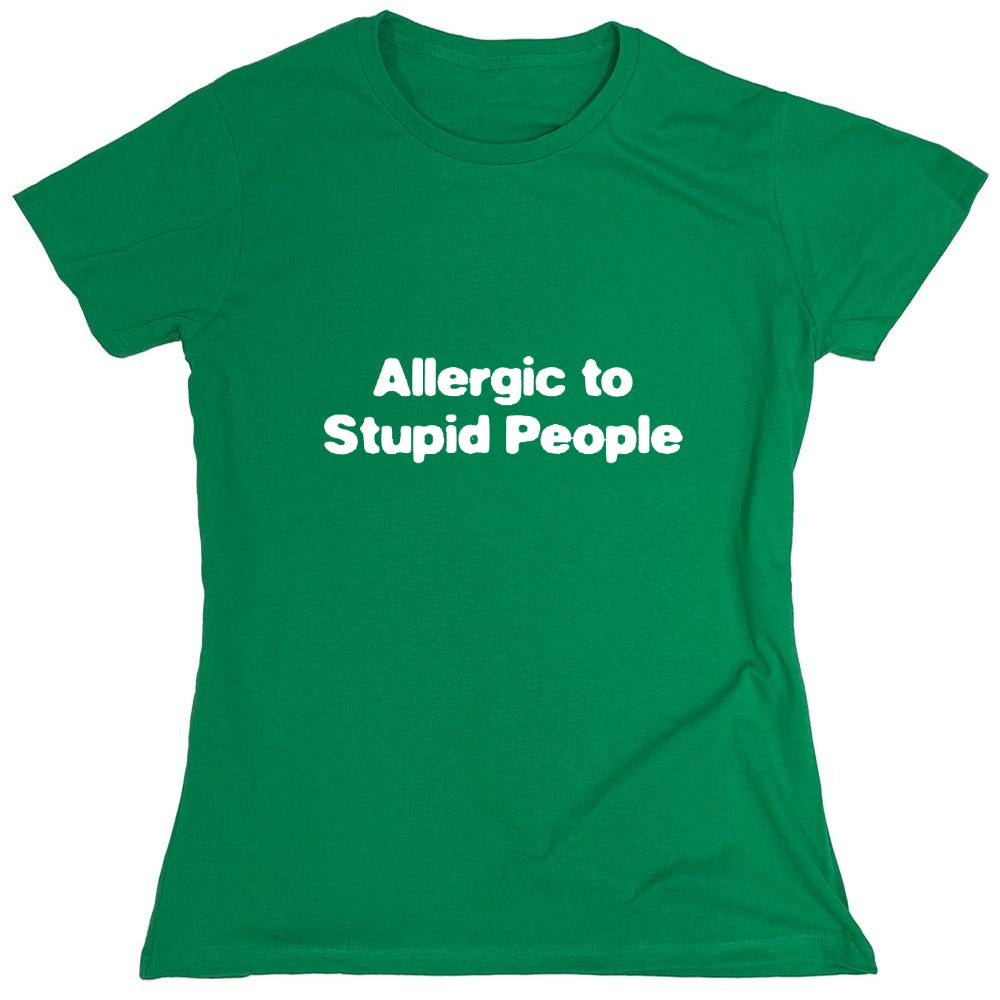 Funny T-Shirts design "Allergic To Stupid People - Womens"