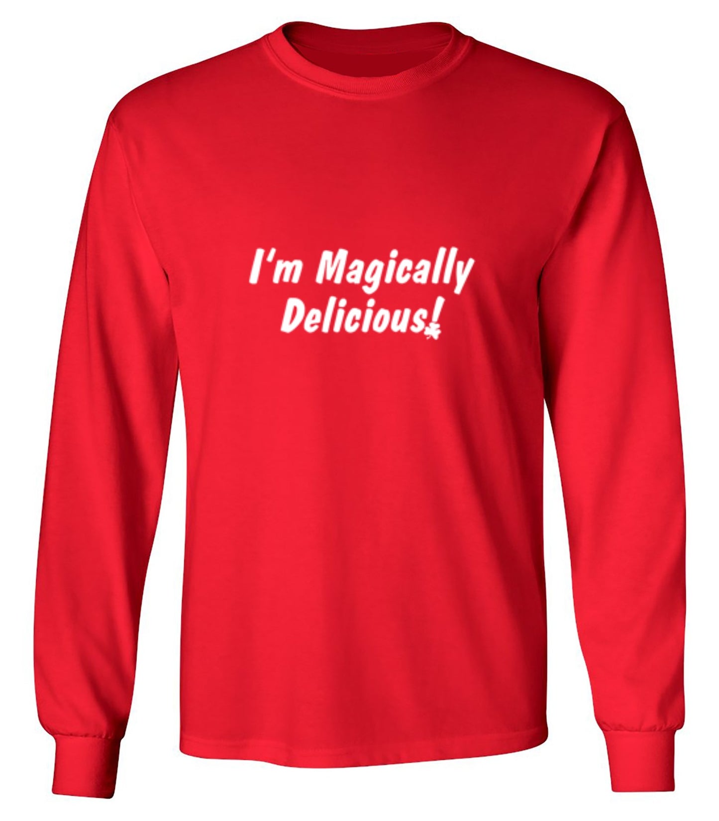 Funny T-Shirts design "I'm Magically Delicious - Long Sleeve"
