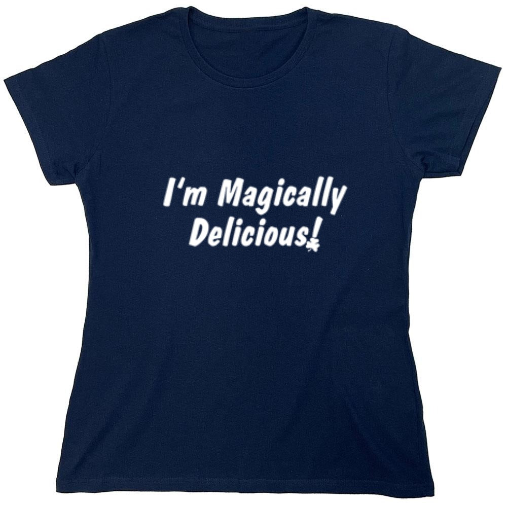 Funny T-Shirts design "I'm Magically Delicious - Womens"