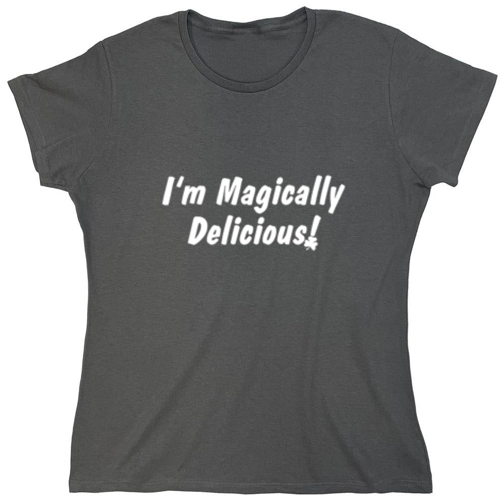 Funny T-Shirts design "I'm Magically Delicious - Womens"