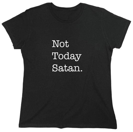 Funny T-Shirts design "Not Today Satan. - Womens"