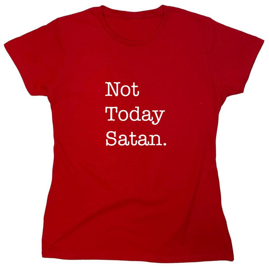 Funny T-Shirts design "Not Today Satan. - Womens"