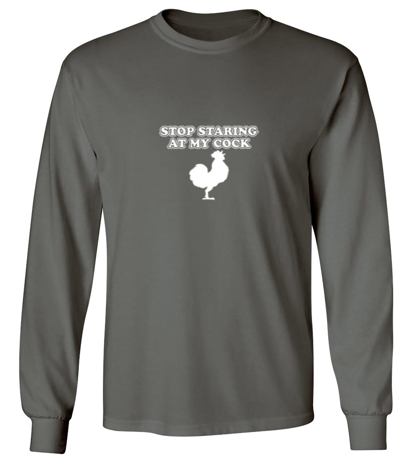 Funny T-Shirts design "Stop Staring At My Cock - Long Sleeve"