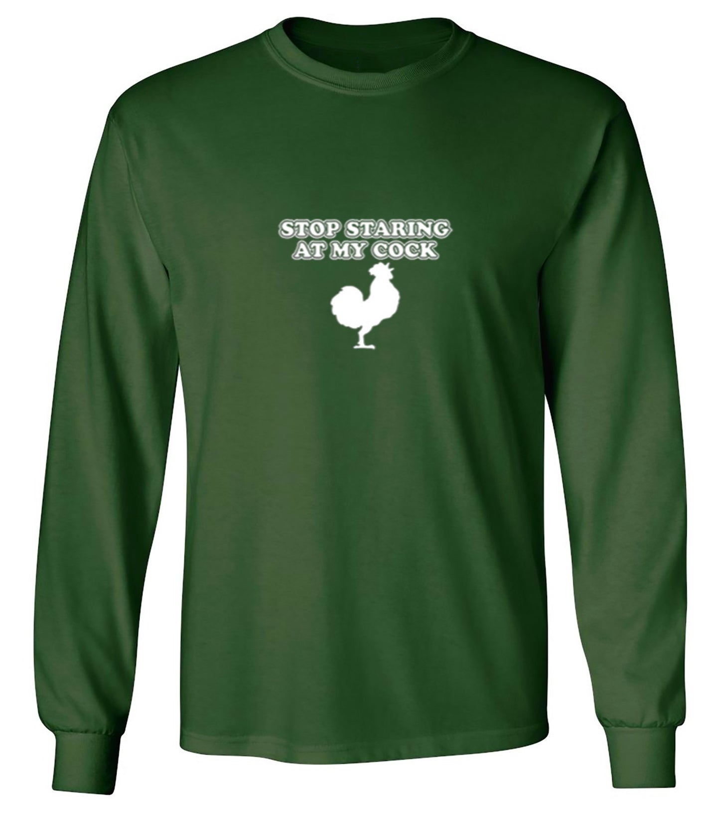 Funny T-Shirts design "Stop Staring At My Cock - Long Sleeve"