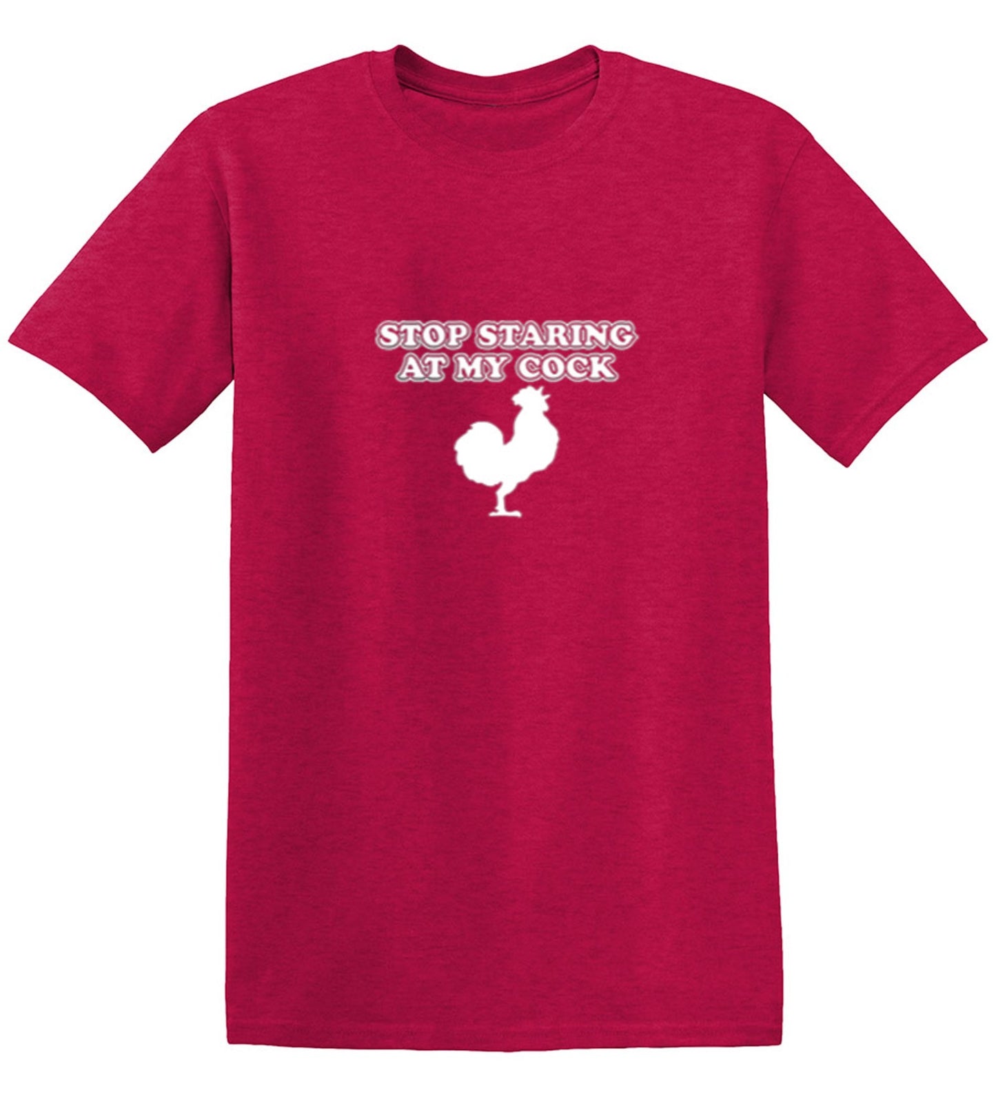 Funny T-Shirts design "Stop Staring At My Cock - Ring Spun Tee"