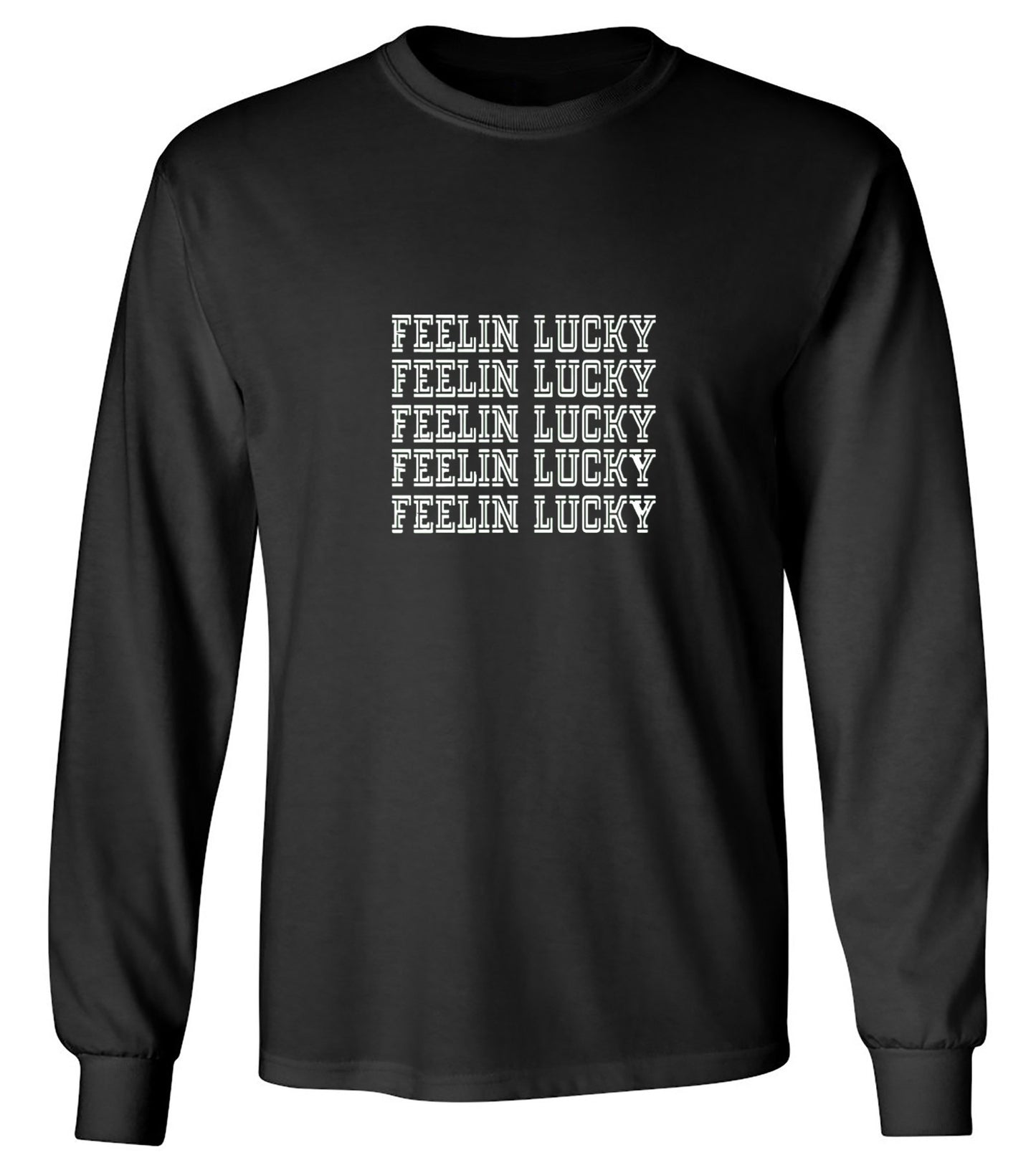 Funny T-Shirts design "FEELIN LUCKY - Long Sleeve"
