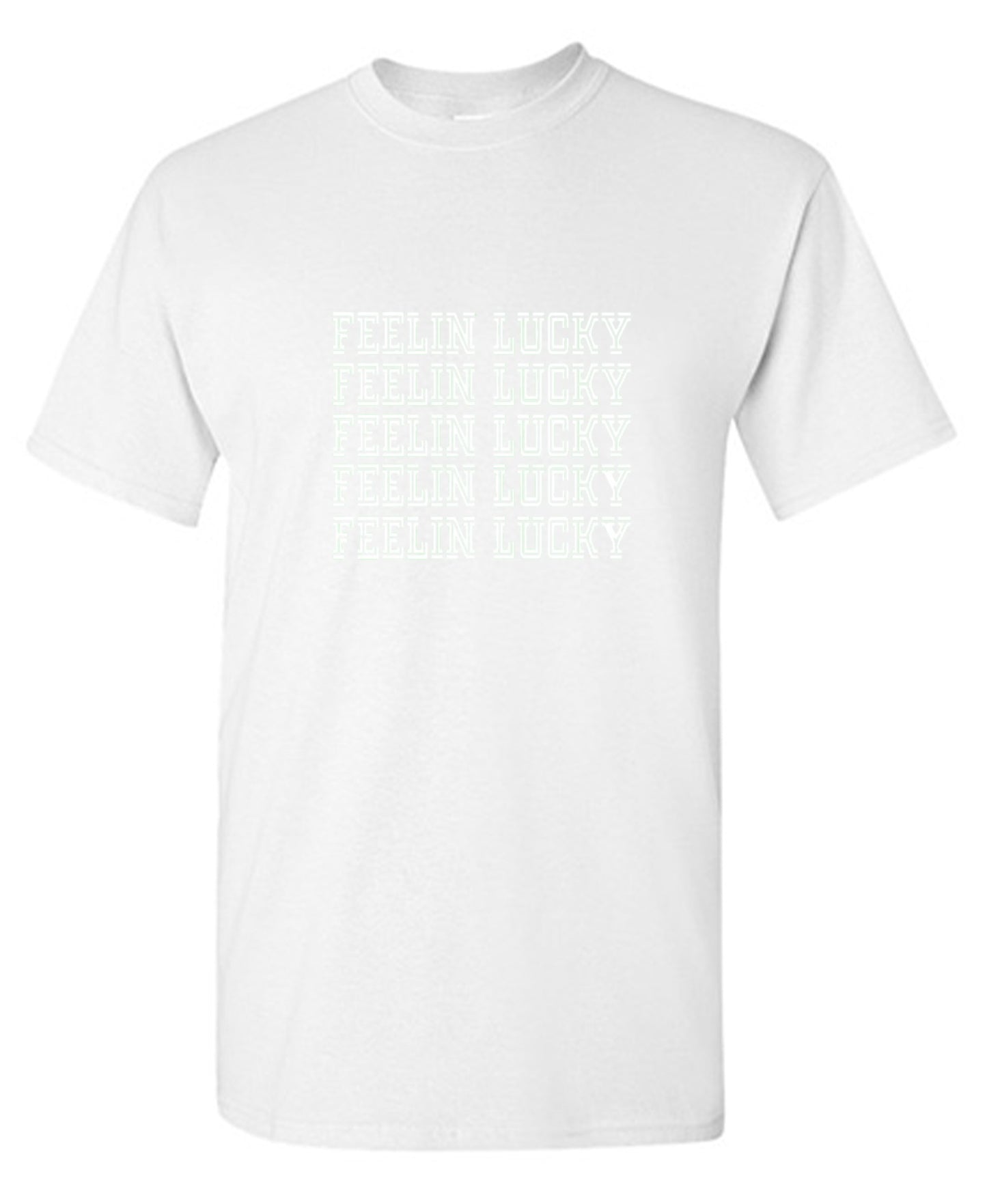 Funny T-Shirts design "FEELIN LUCKY - Ring Spun Tee"
