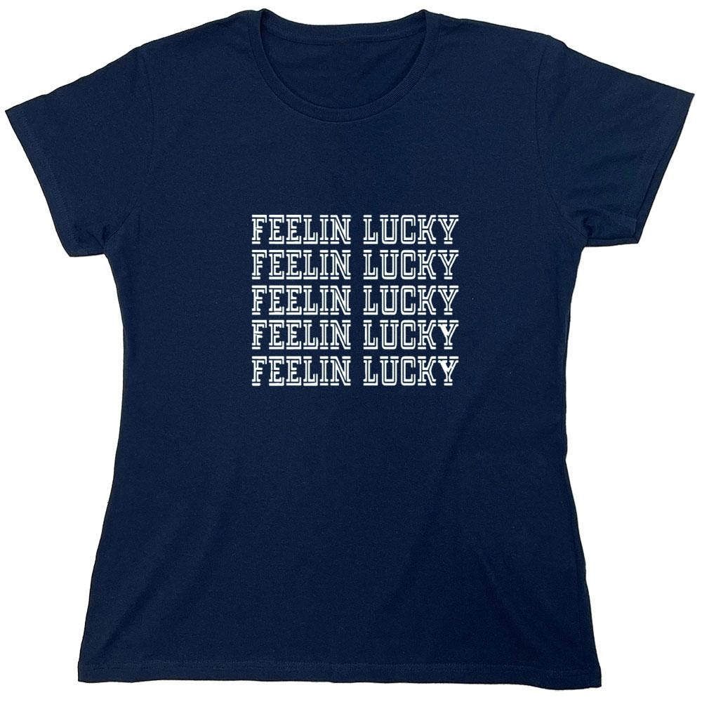 Funny T-Shirts design "FEELIN LUCKY - Womens"